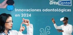 Nuevas Innovaciones Odontológicas en 2024