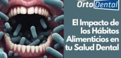 El Impacto de los Hábitos Alimenticios en tu Salud Dental