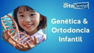 La genética y la ortodoncia infantil