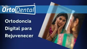 Ortodoncia Digital para Rejuvenecer